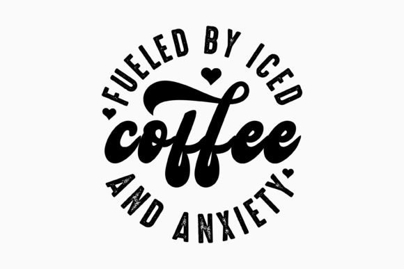 Fueled by Iced Coffee and Anxiety Svg Review