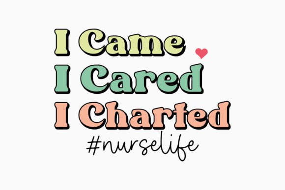 I Came I Cared I Charted Retro Nurse Svg Review
