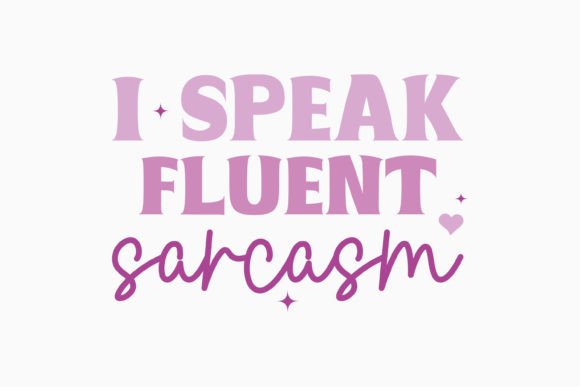 I Speak Fluent Sarcasm Retro Sarcastic Design Review