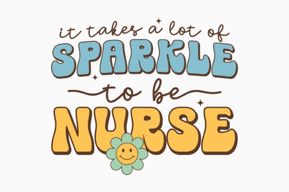 It Takes a Lot of Sparkle to Be Nurse