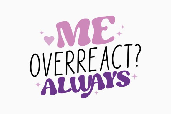 Sarcastic Me Overreact Always Retro Svg Review