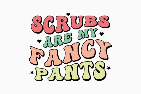 Scrubs Are My Fancy Pant Retro Nurse Svg Review