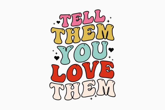 Tell Them You Love Them Retro Svg Review